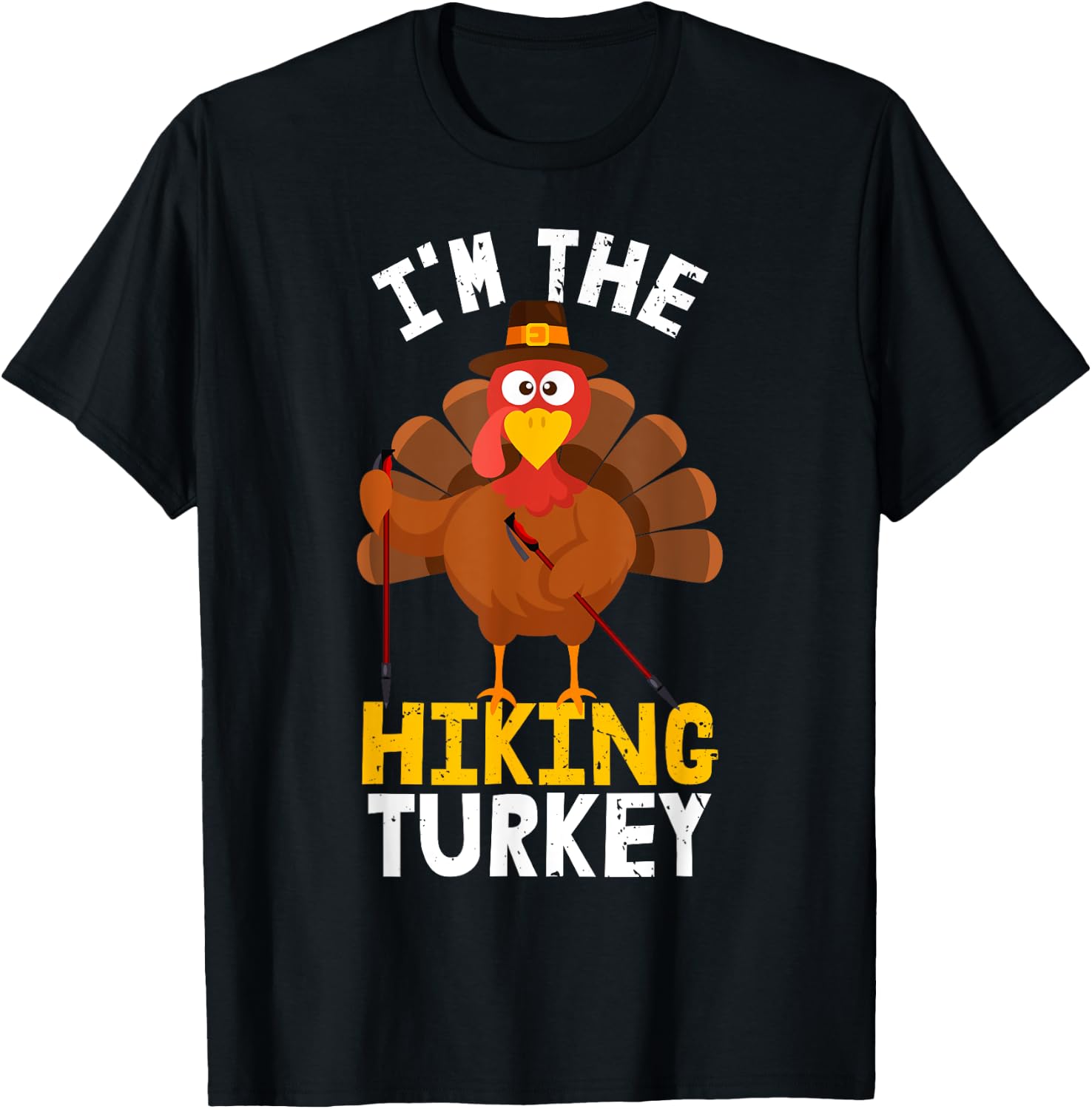 Funny I'm the Hiking Turkey Hiker | Hike Thanksgiving 2023 T-Shirt - T-Shirt | Black