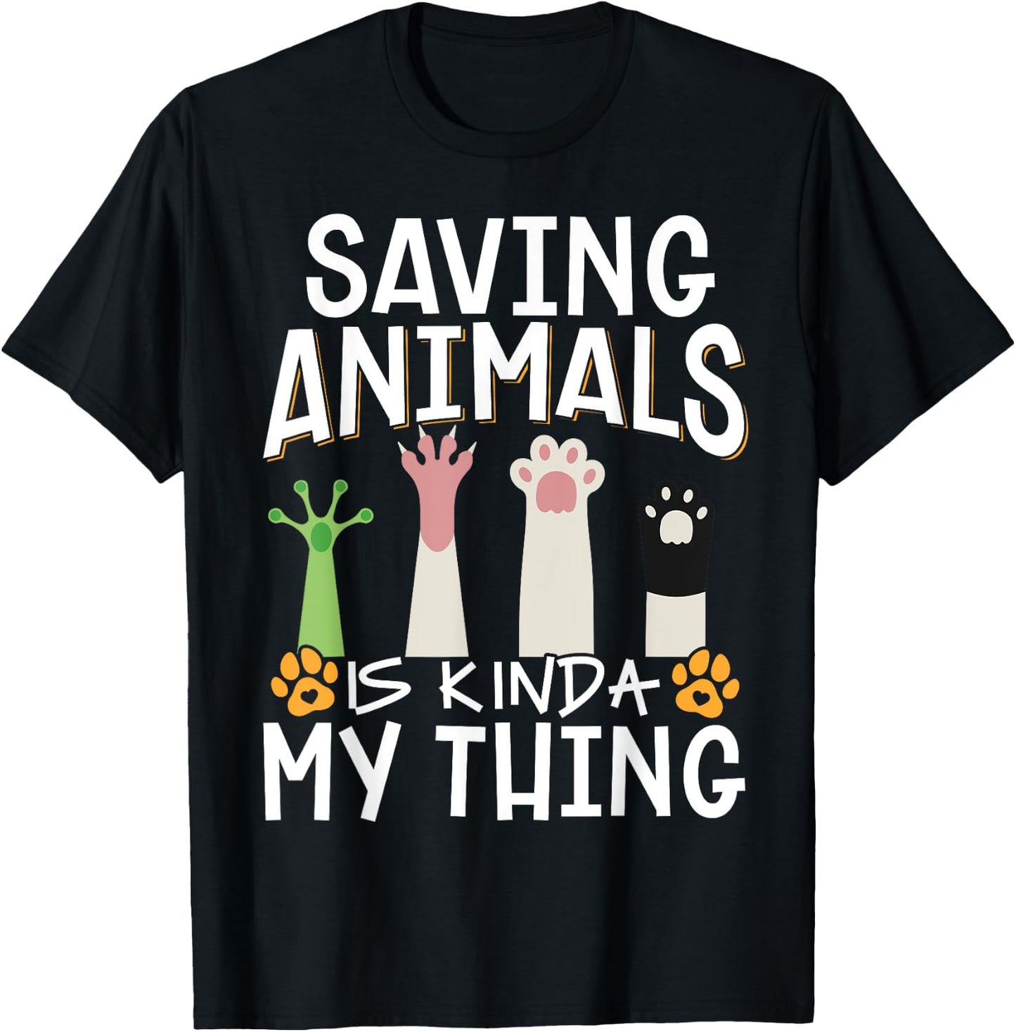 Saving Animals Is Kinda My Thing T-Shirt - T-Shirt | Black