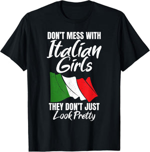 Don't mess with Italian girls, they don't just look pretty T-Shirt - T-Shirt | Black