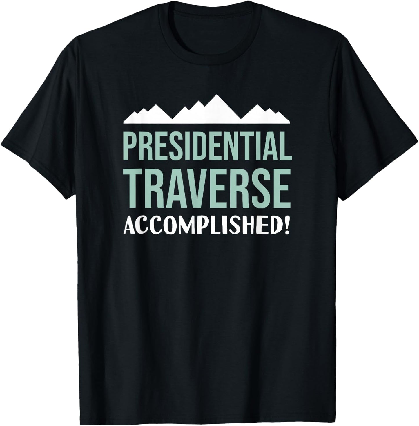 Presidential Traverse Accomplished Hiking Trail NH T-Shirt - T-Shirt | Black