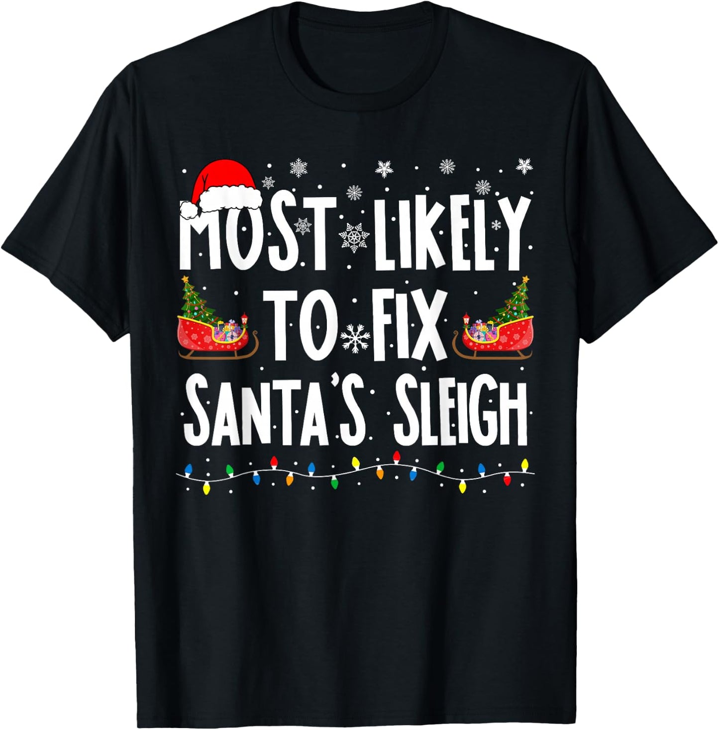 Most Likely to Fix Santa Sleigh Family Matching Christmas T-Shirt - T-Shirt | Black