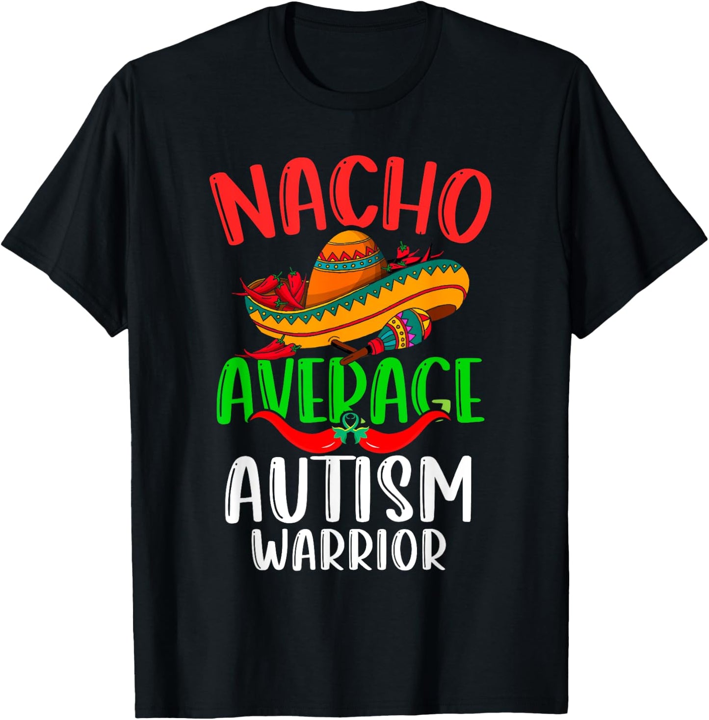 Nacho Average Autism Warrior Mexican Funny Cinco de Mayo T-Shirt - T-Shirt | Black