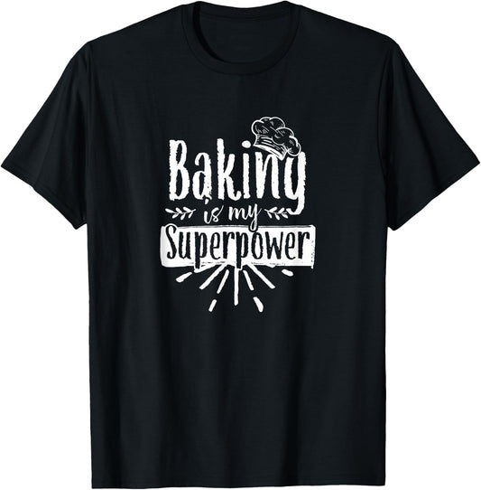 Backen Ist Meine Superkraft Bäckerin Baker Bakery T-Shirt - T-Shirt | Black