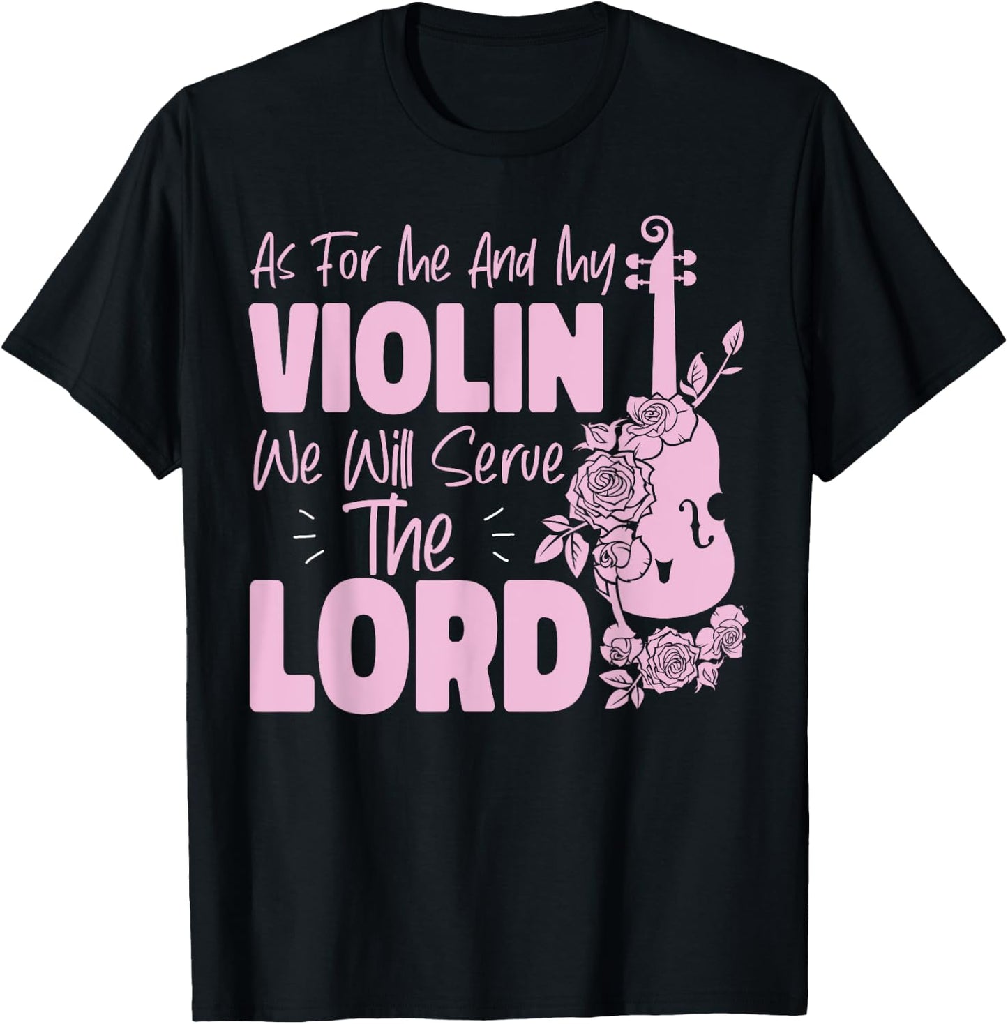 Violin Violinist Jesus Faith Christian As For Me And My T-Shirt - T-Shirt | Black