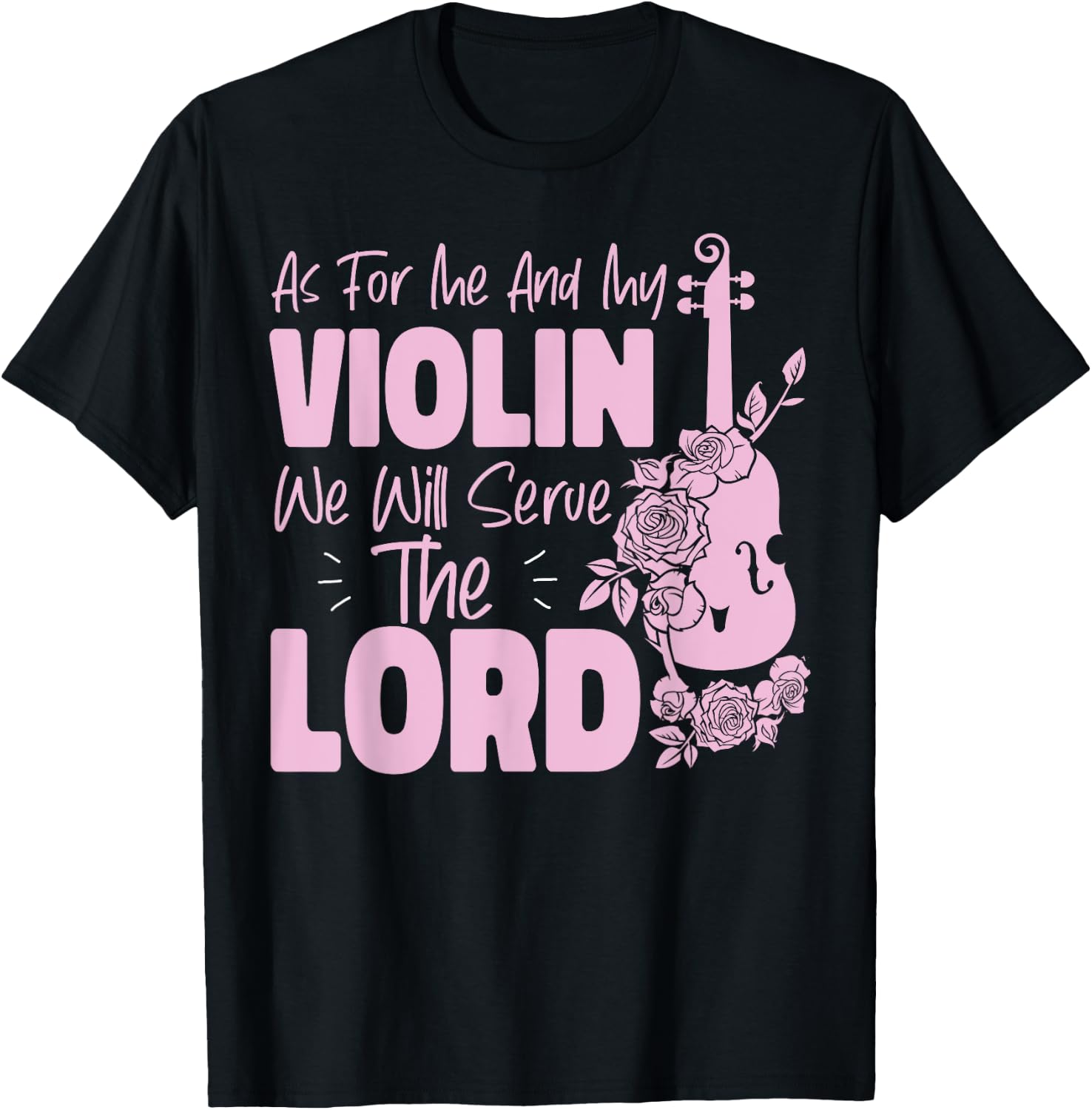 Violin Violinist Jesus Faith Christian As For Me And My T-Shirt - T-Shirt | Black