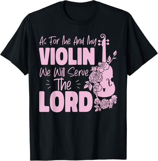 Violin Violinist Jesus Faith Christian As For Me And My T-Shirt - T-Shirt | Black