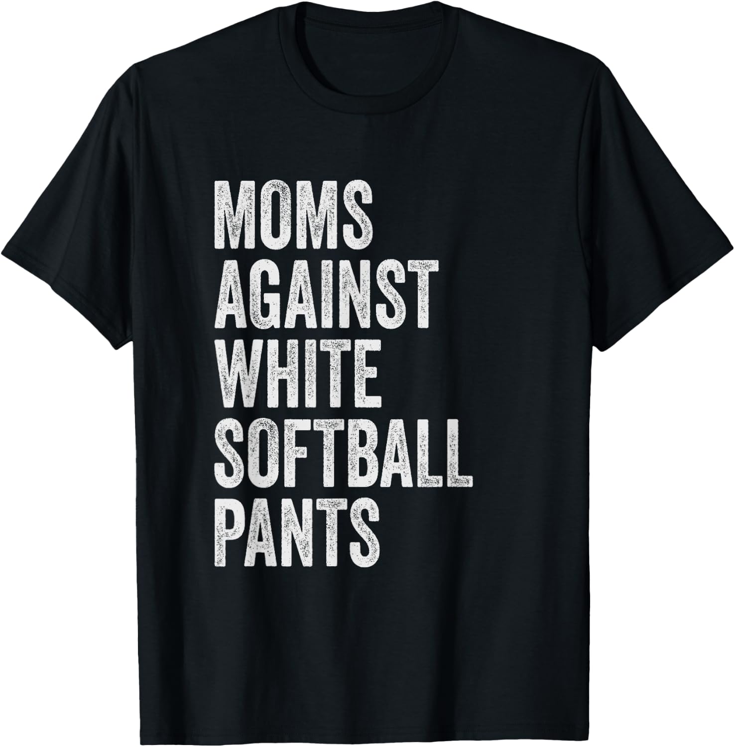 Moms Against White Softball Pants High School Softball Moms T-Shirt - T-Shirt | Black