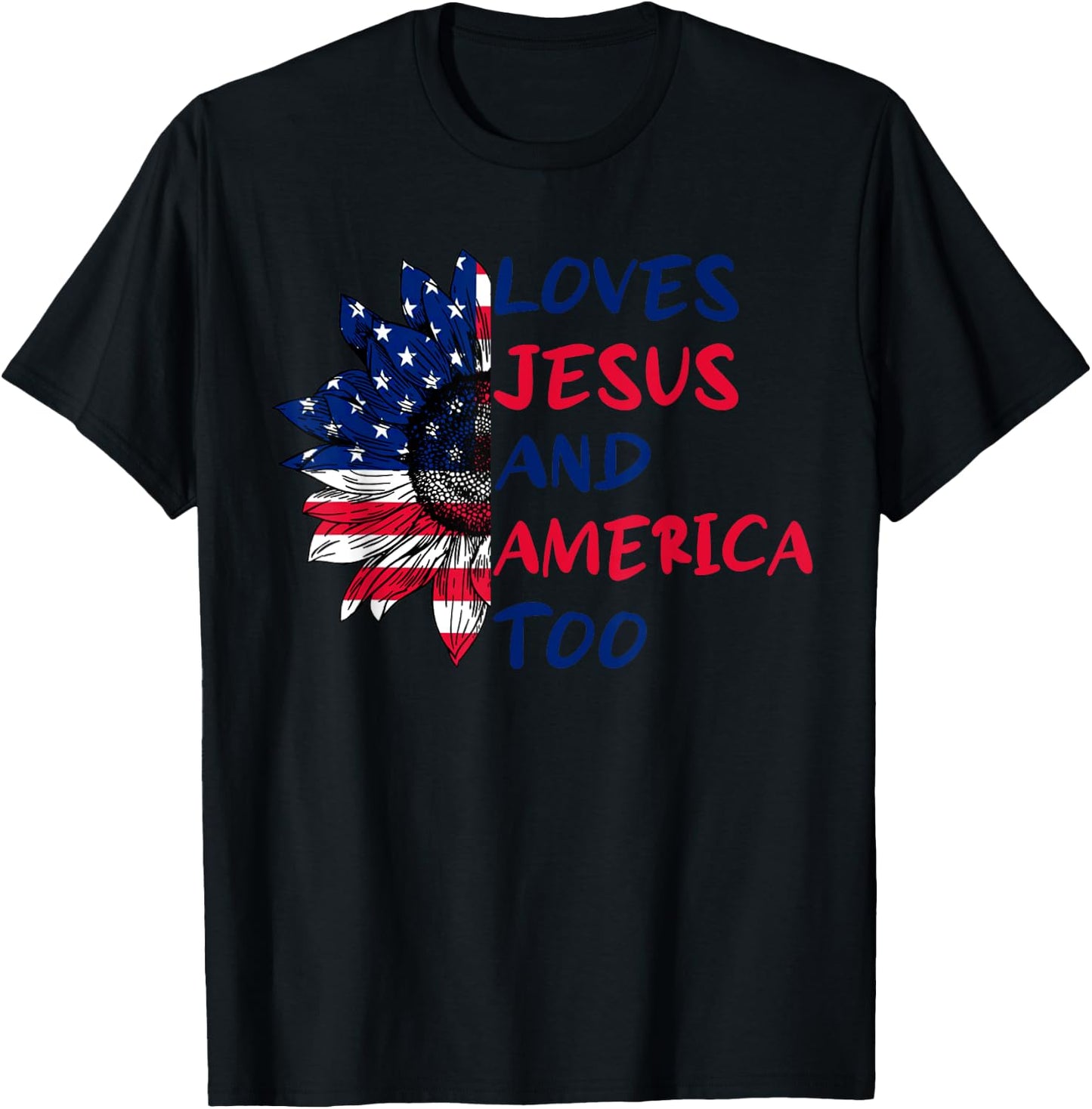 Loves Jesus And America Too Sunflower 4th Of July T-Shirt - T-Shirt | Black