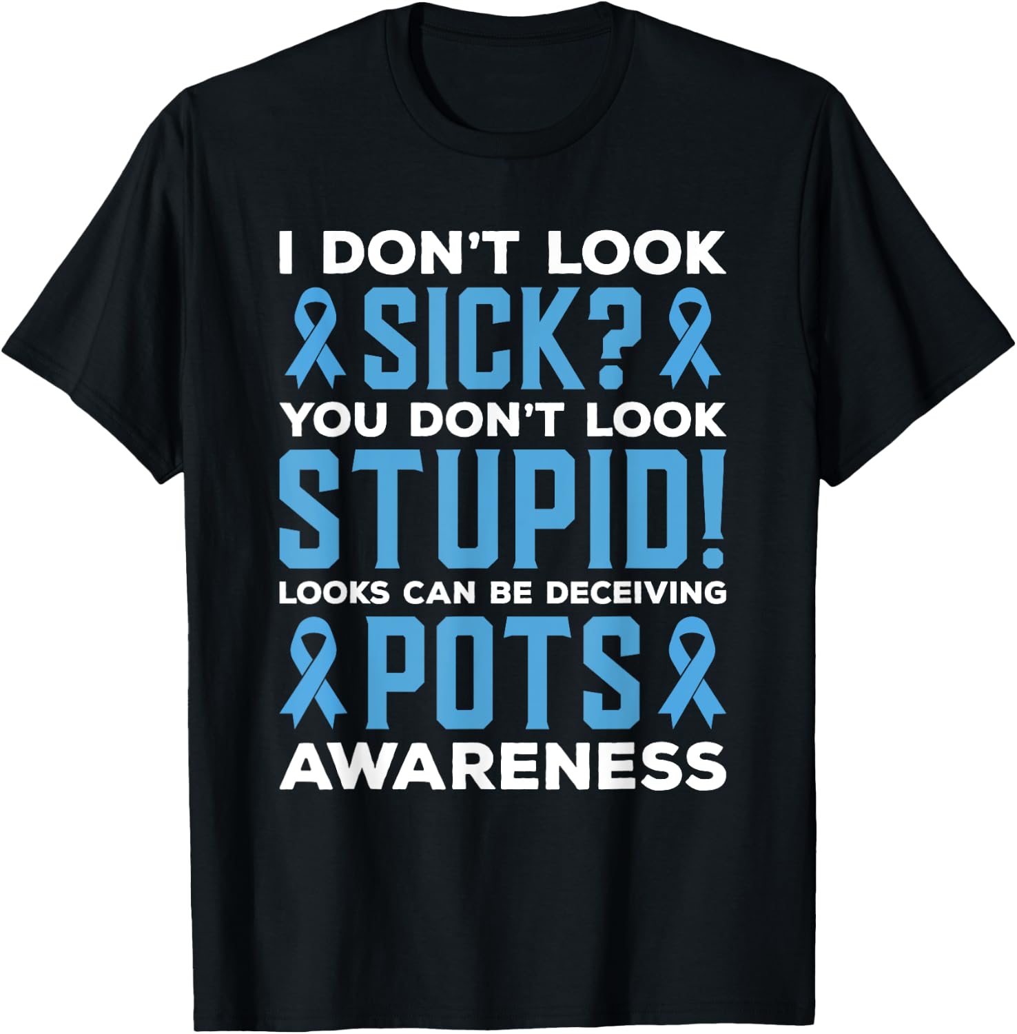 Sky Blue Ribbon Pots Awareness I Don't Look Sick T-Shirt - T-Shirt | Black