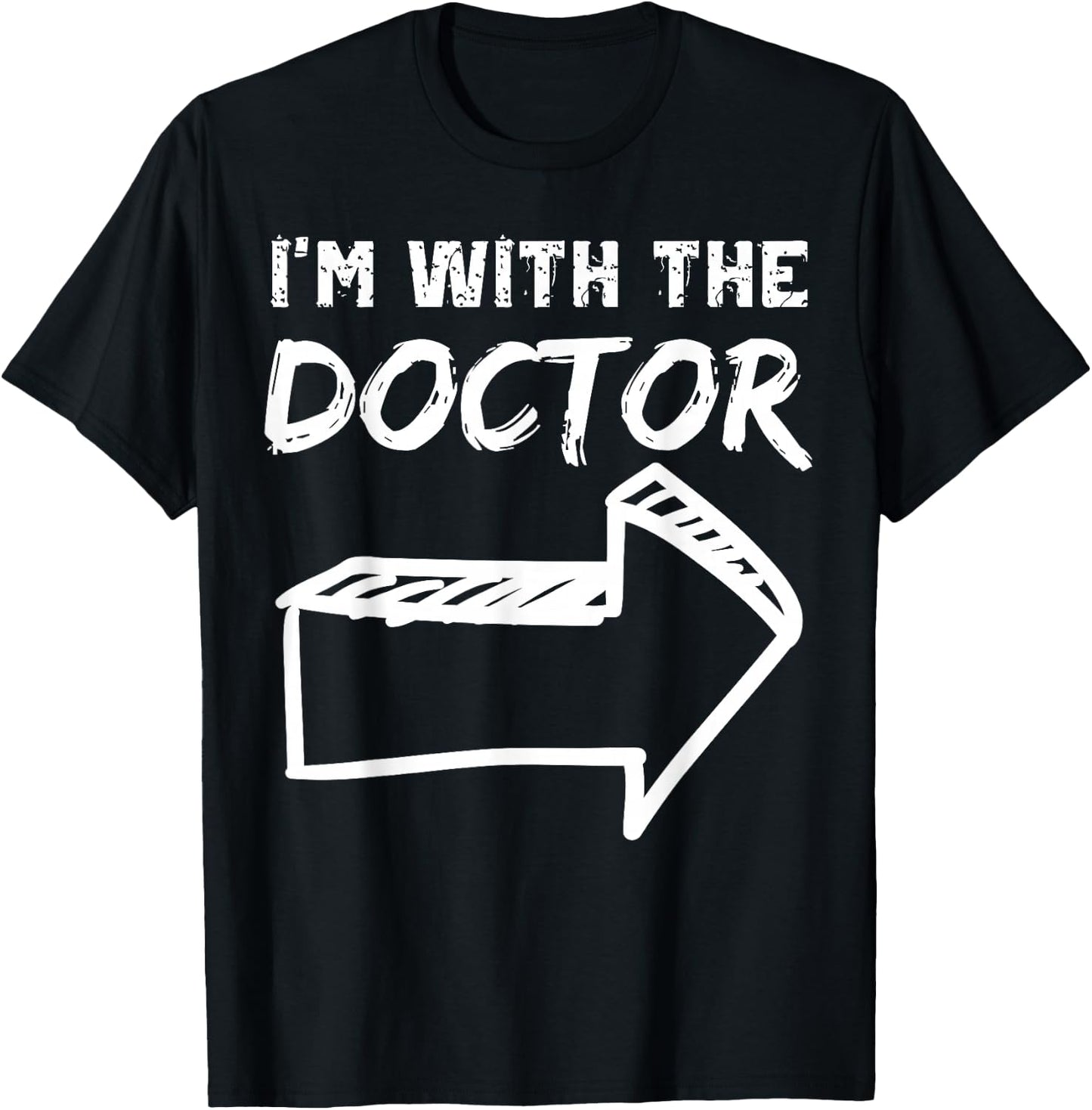 I'm With The Doctor RIGHT Arrow Funny Halloween Cute Her Him T-Shirt - T-Shirt | Black