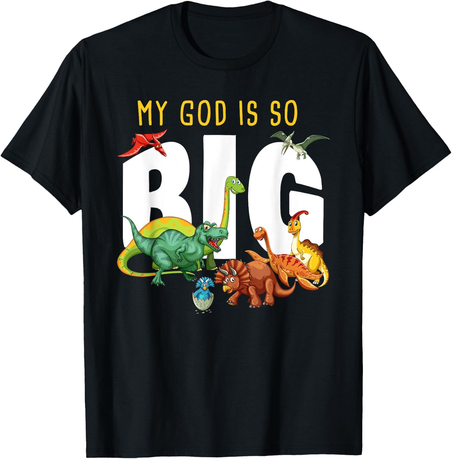My GOD is So Big – Christian Faith Kids & Adult Dinosaur T-Shirt - T-Shirt | Black
