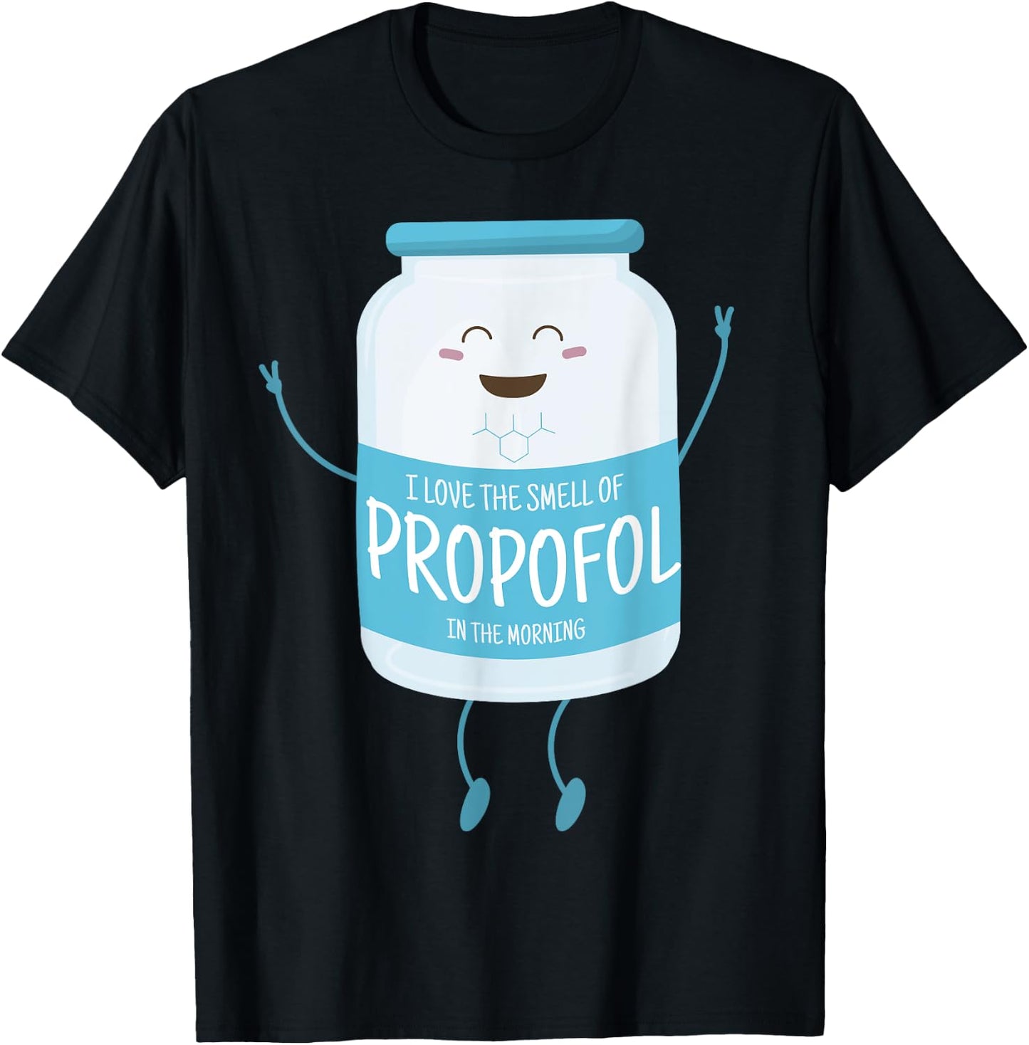I Love The Smell Of Propofol In The Morning Anesthesiologist T-Shirt - T-Shirt | Black