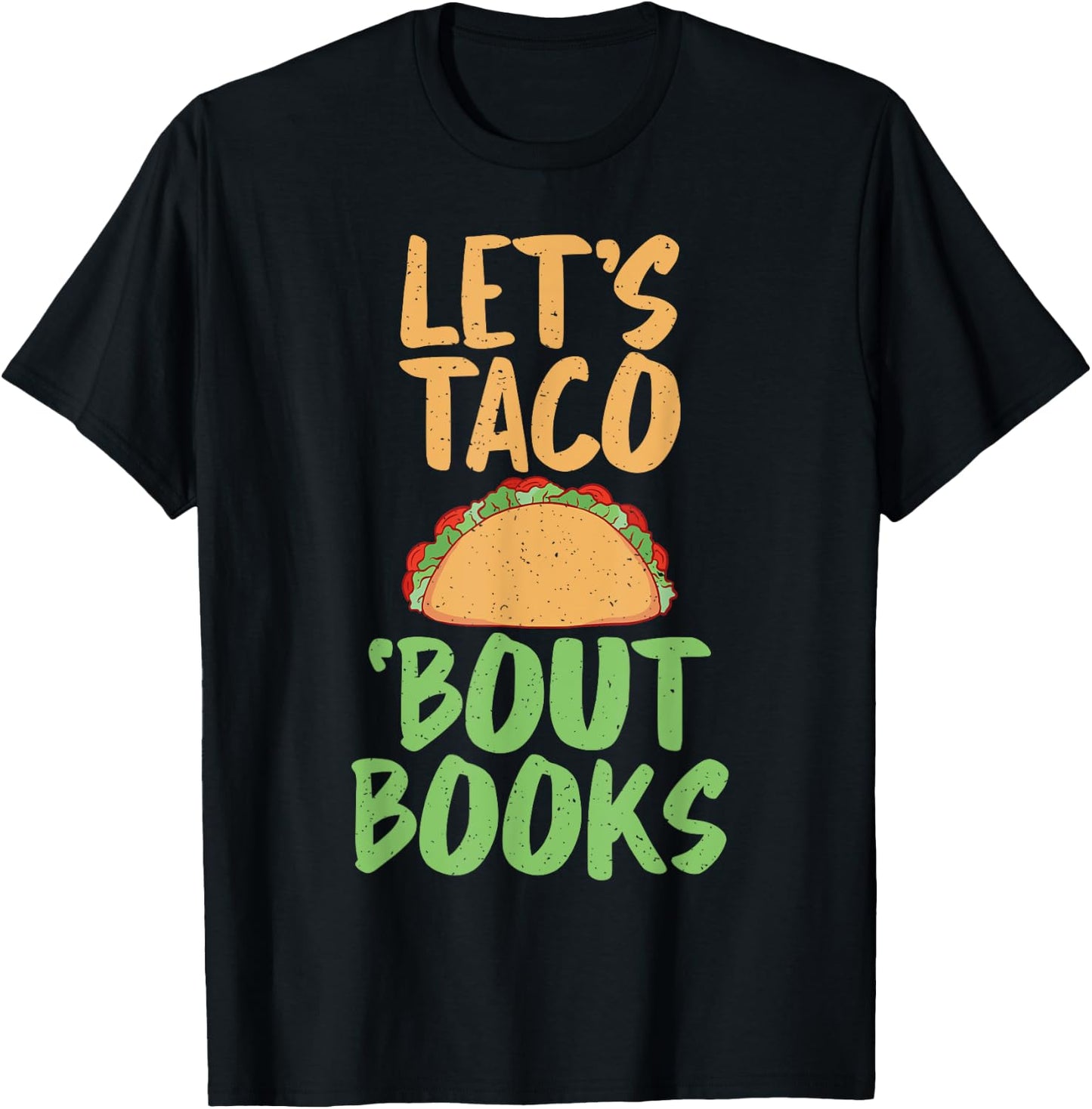 Lets Taco bout Books Reading Teacher T-Shirt - T-Shirt | Black