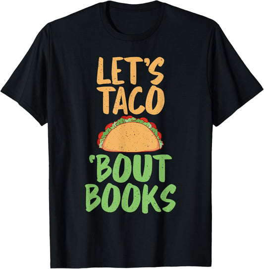 Lets Taco bout Books Reading Teacher T-Shirt - T-Shirt | Black