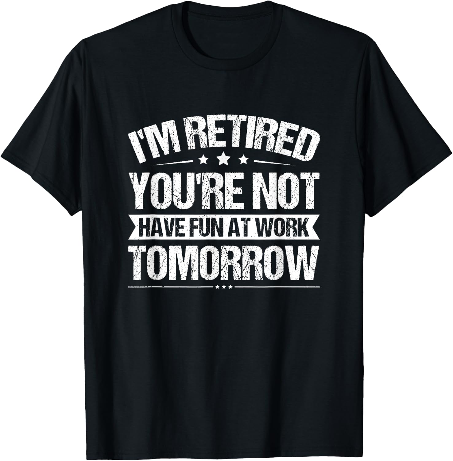 Funny Retirement Quote Retired Saying Retiree Humor T-Shirt - T-Shirt | Black