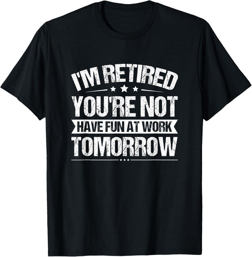 Funny Retirement Quote Retired Saying Retiree Humor