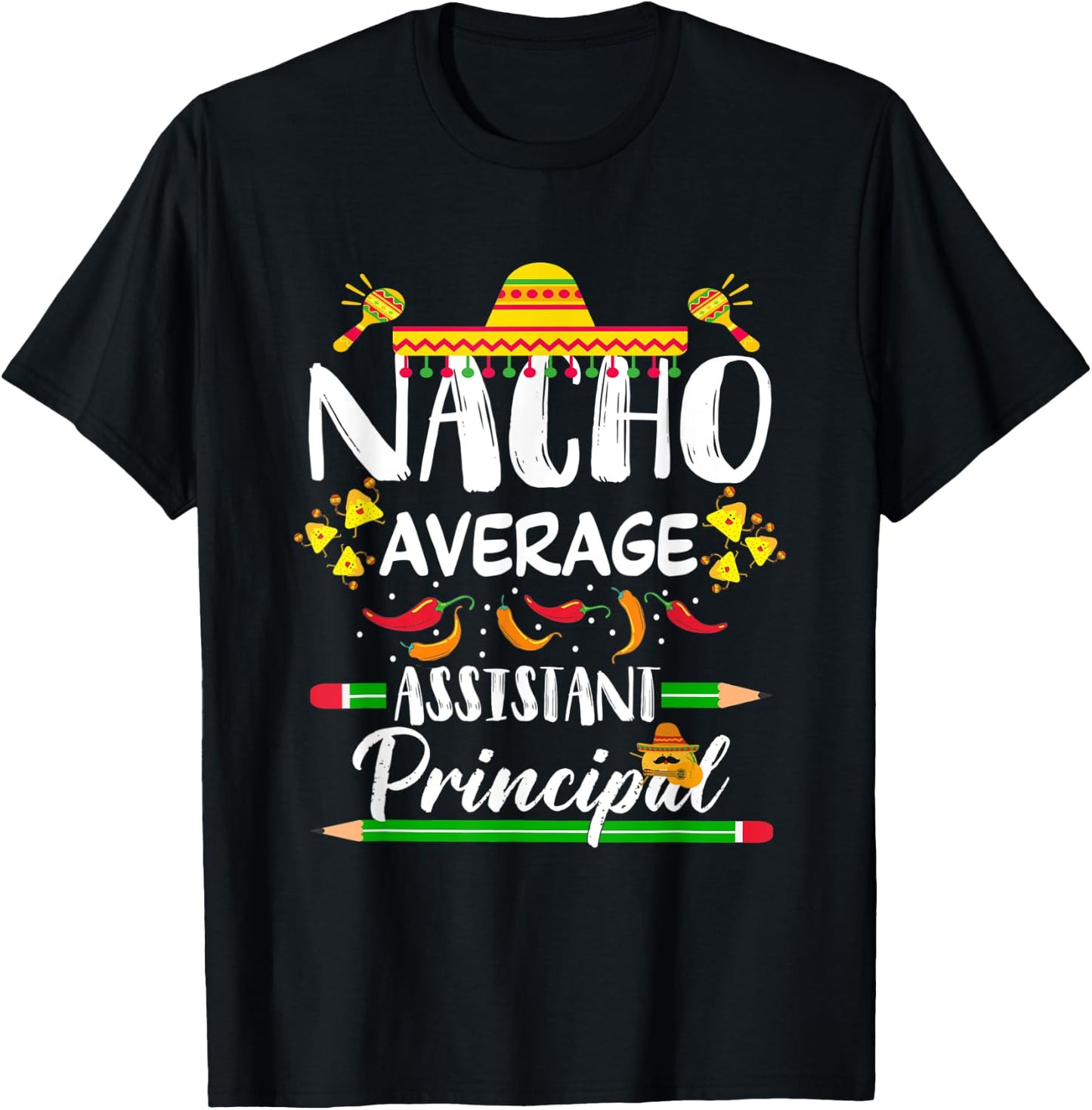Funny Mexican Principal Nacho Average Assistant Principal T-Shirt - T-Shirt | Black