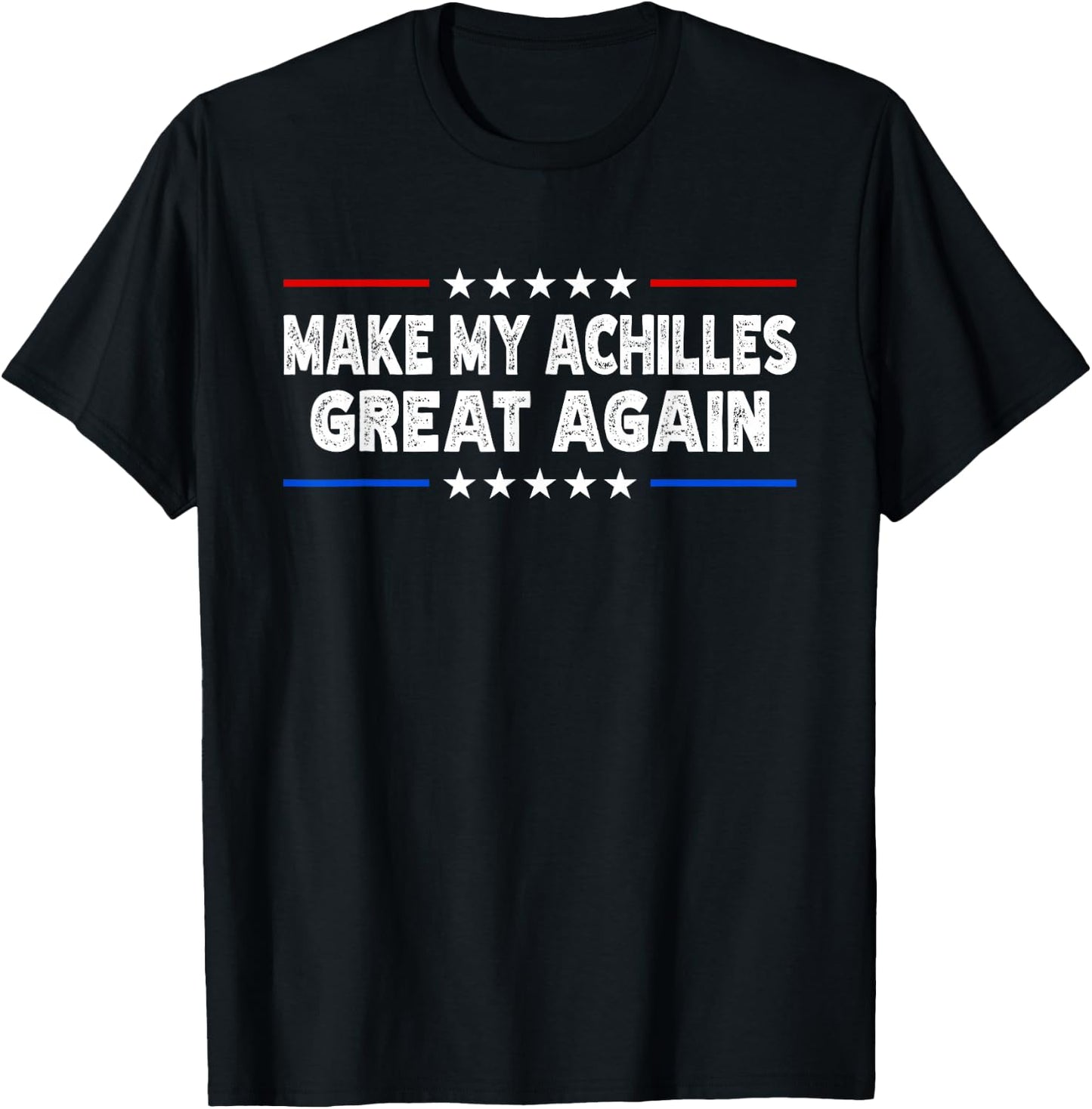 Make My Achilles Great Again 2025 - Injury Recovery T-Shirt - T-Shirt | Black