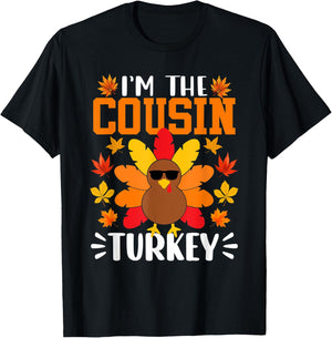 I'm The Cousin Turkey Shirt Funny Turkey Thanksgiving T-Shirt - T-Shirt | Black