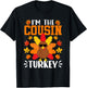I'm The Cousin Turkey Shirt Funny Turkey Thanksgiving T-Shirt - T-Shirt | Black