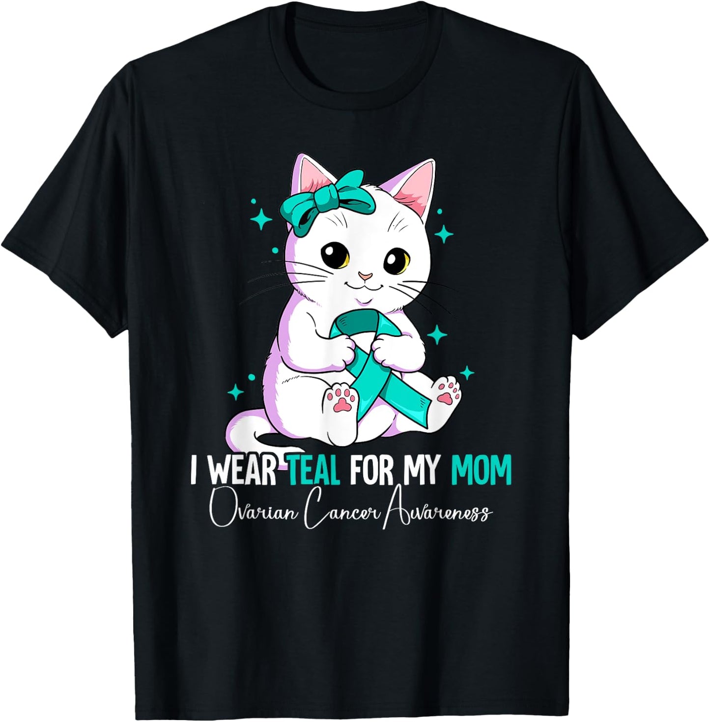 I Wear Teal For My Mom Ovarian Cancer Awareness T-Shirt - T-Shirt | Black