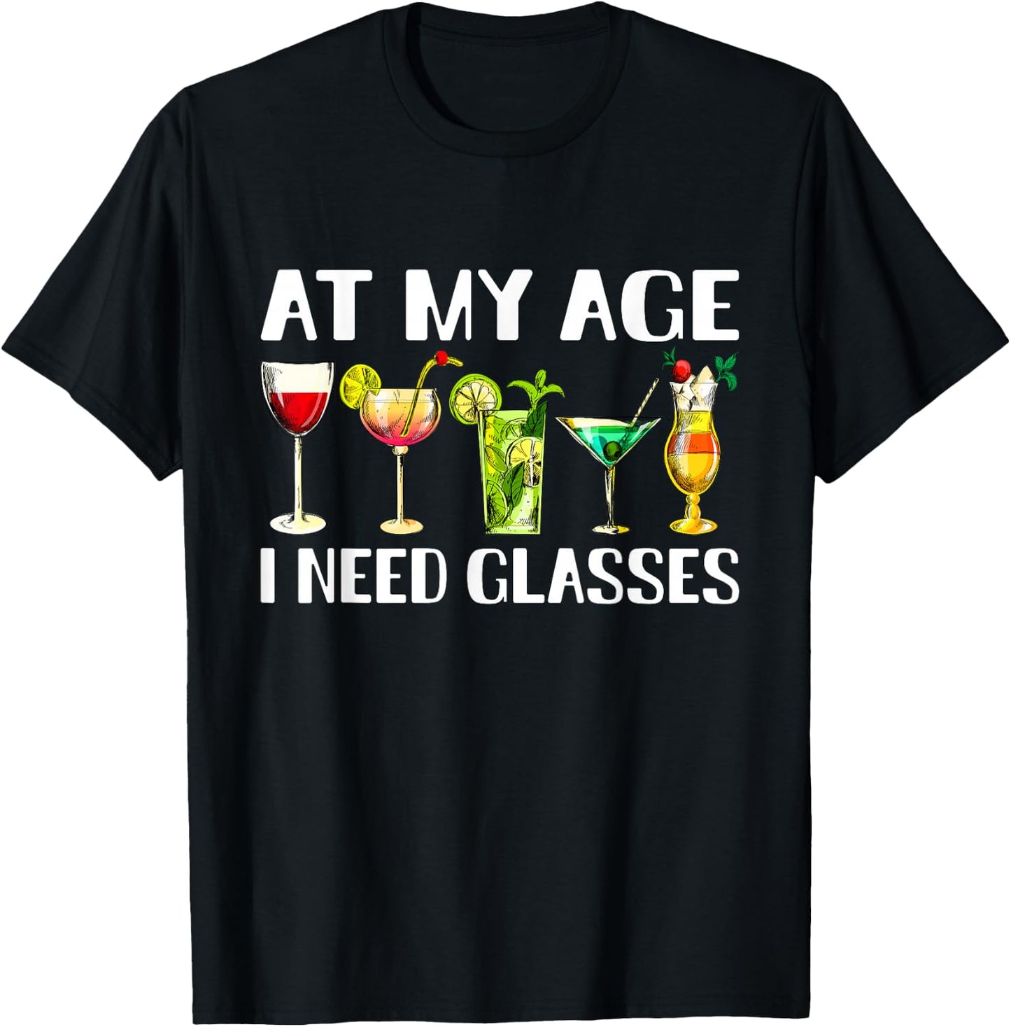 Funny At My Age I Need Glasses Dad Mom Wine Drinking T-Shirt - T-Shirt | Black