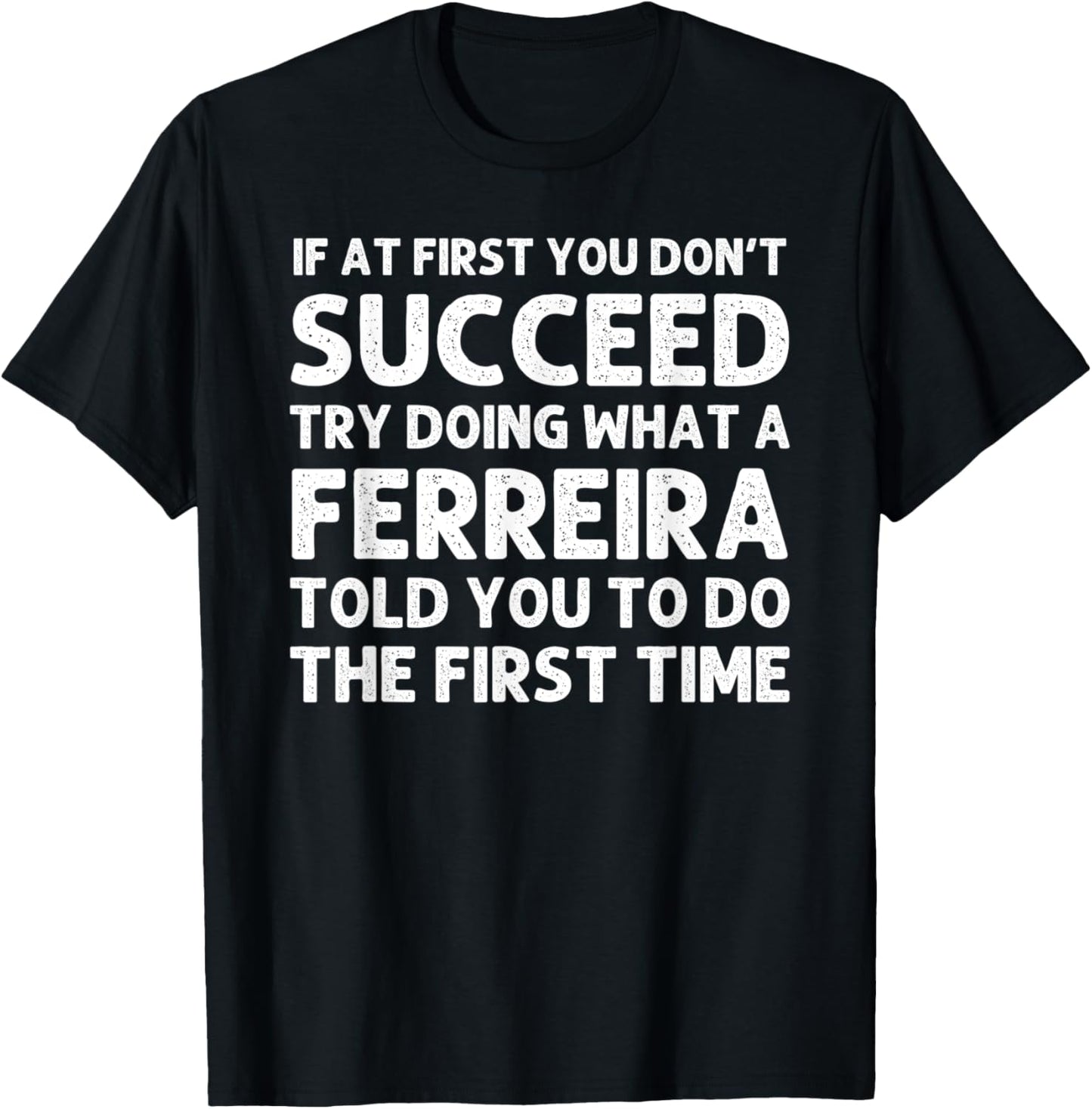 FERREIRA Funny Surname Family Tree Birthday Reunion Idea T-Shirt - T-Shirt | Black