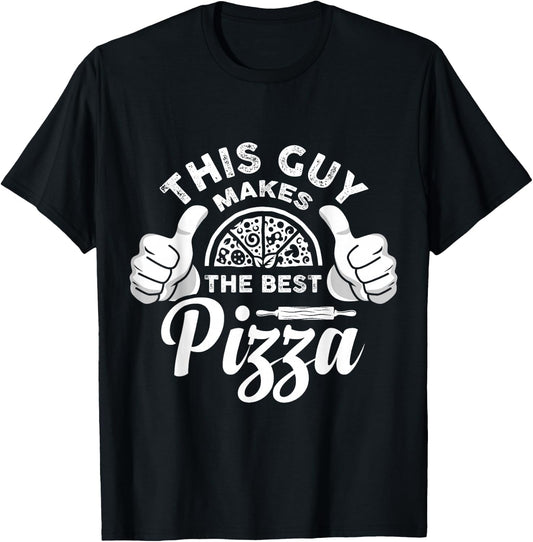 This Guy Makes the Best Pizza for Pizza Lovers Pizza Maker T-Shirt - T-Shirt | Black