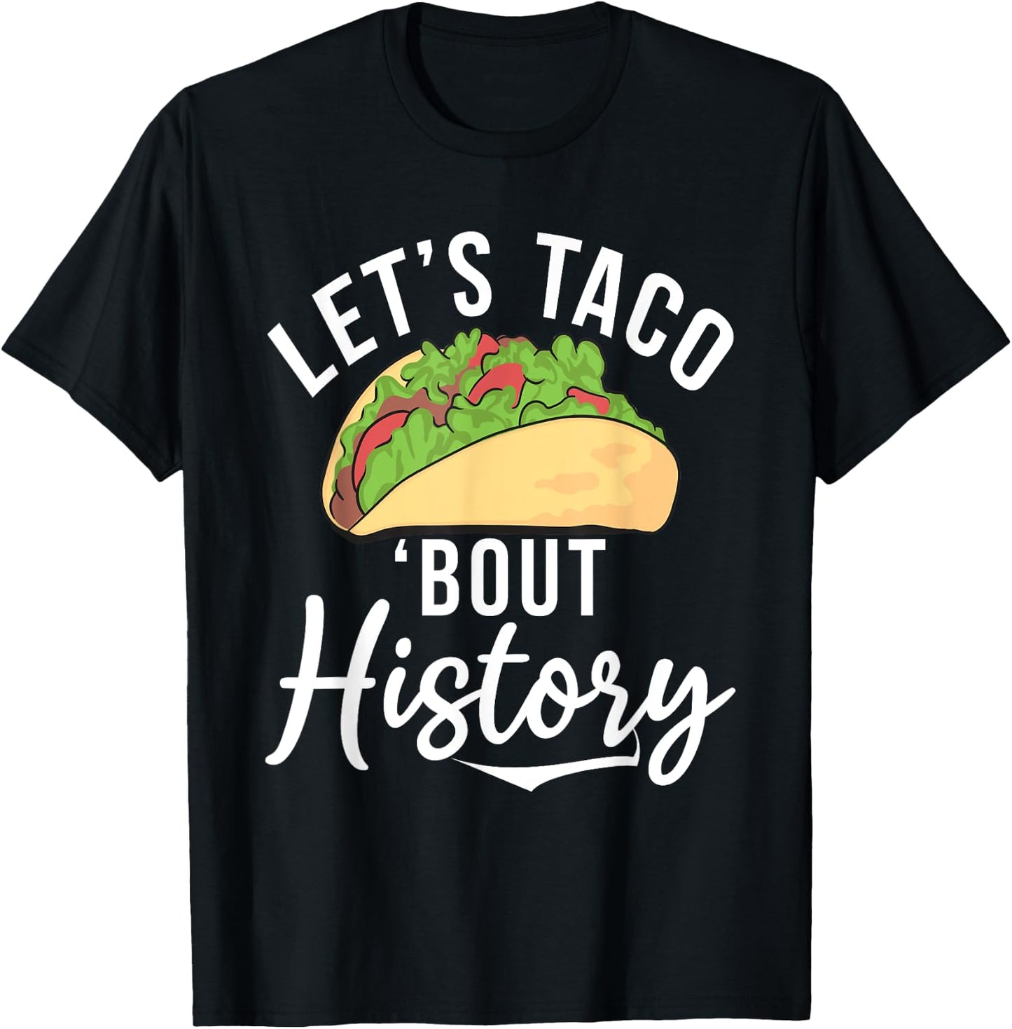Lets Taco about History Teaching History Teacher Women T-Shirt - T-Shirt | Black
