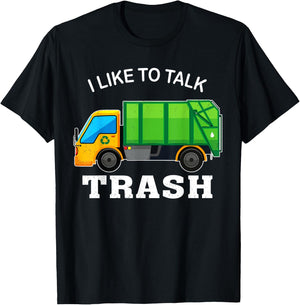 I Like To Talk Trash Waste Management Garbage Collector T-Shirt - T-Shirt | Black