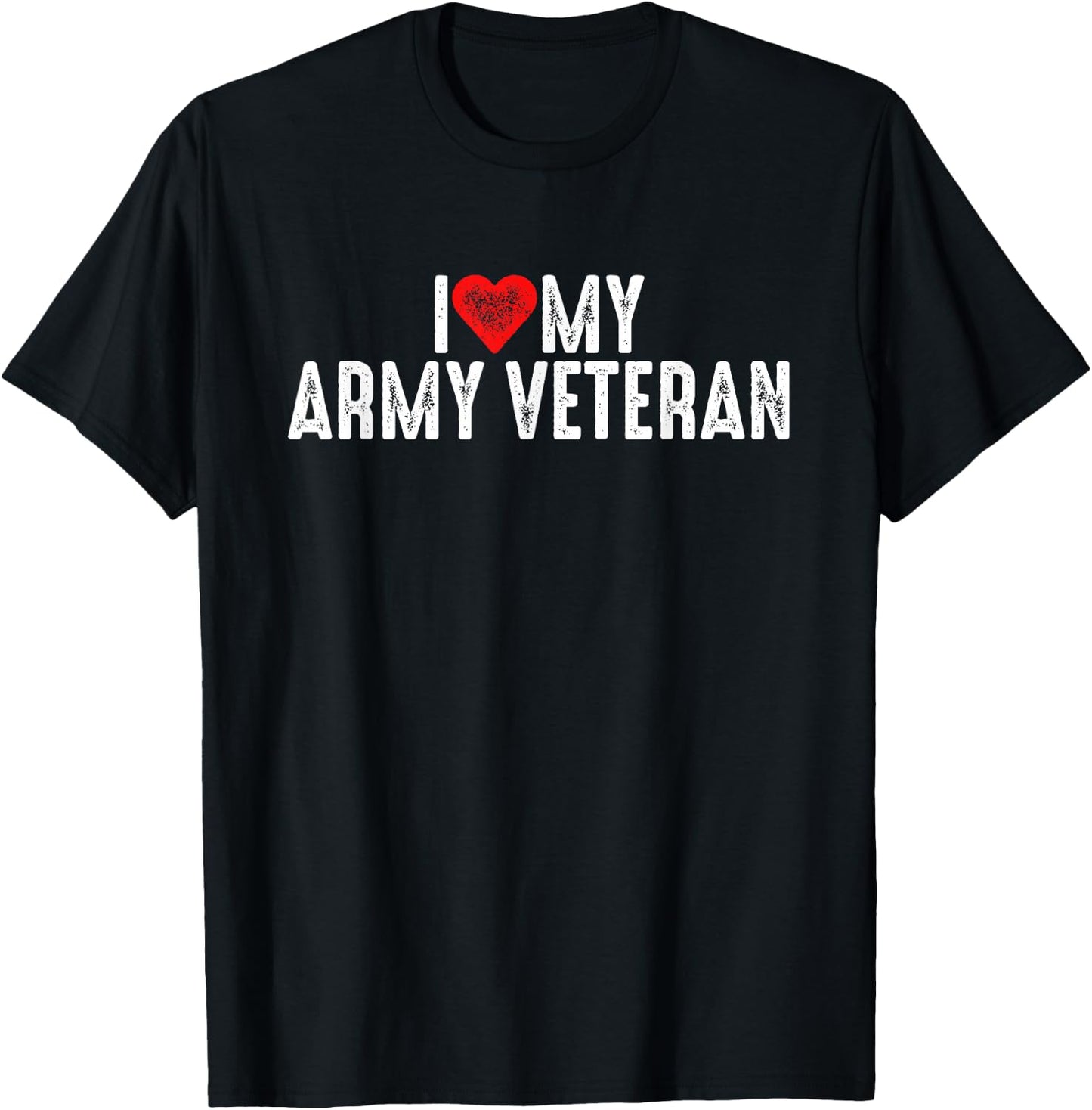 I Love My Army Veteran T-Shirt - T-Shirt | Black