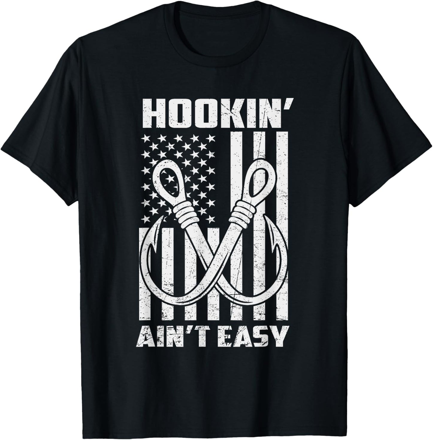 Hookin' Ain't Easy Funny Patriotic Fishing Hooker Fisherman T-Shirt - T-Shirt | Black