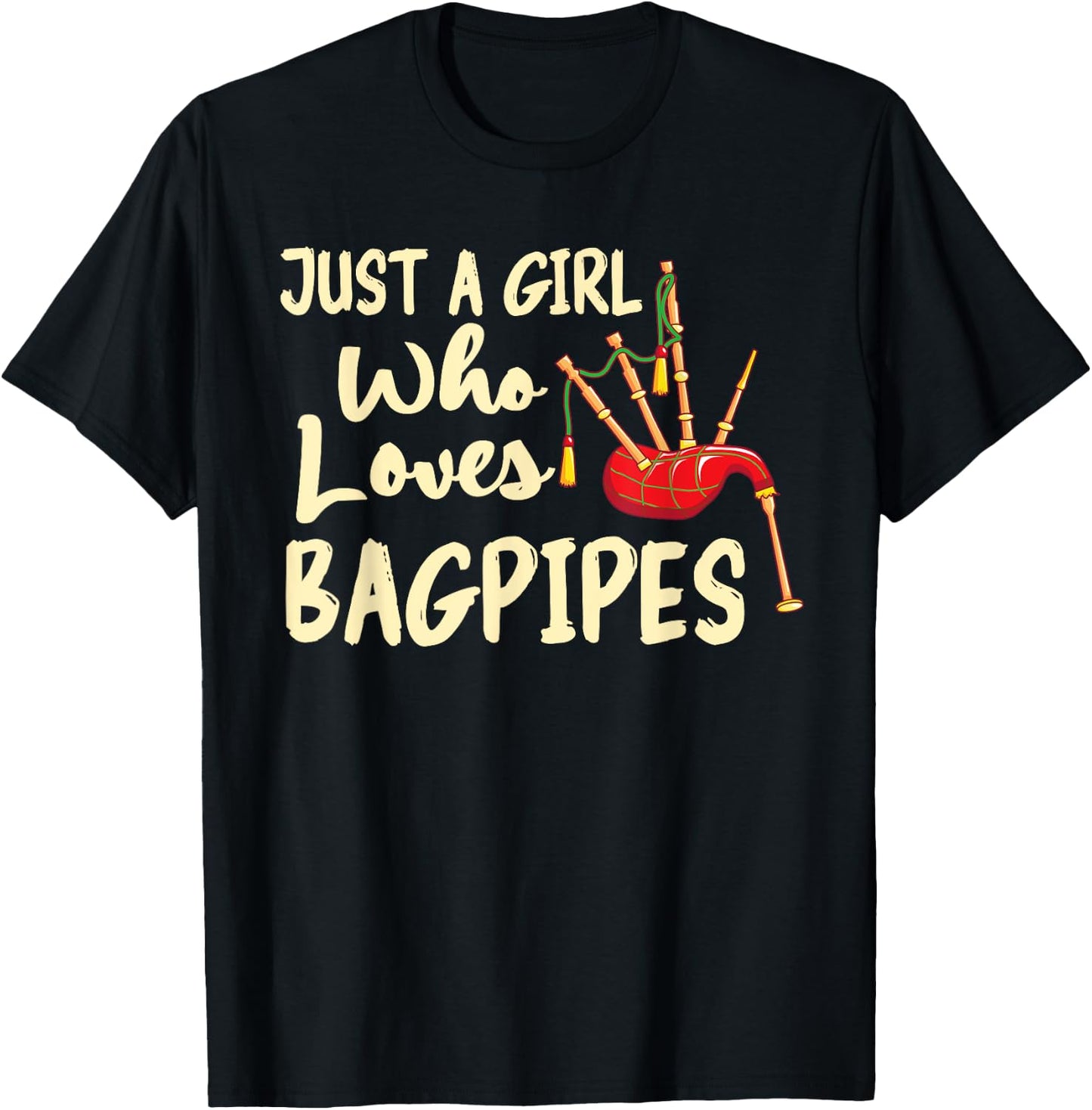 Just A Girl Who Loves Bagpipes Funny Music Bagpipes T-Shirt - T-Shirt | Black