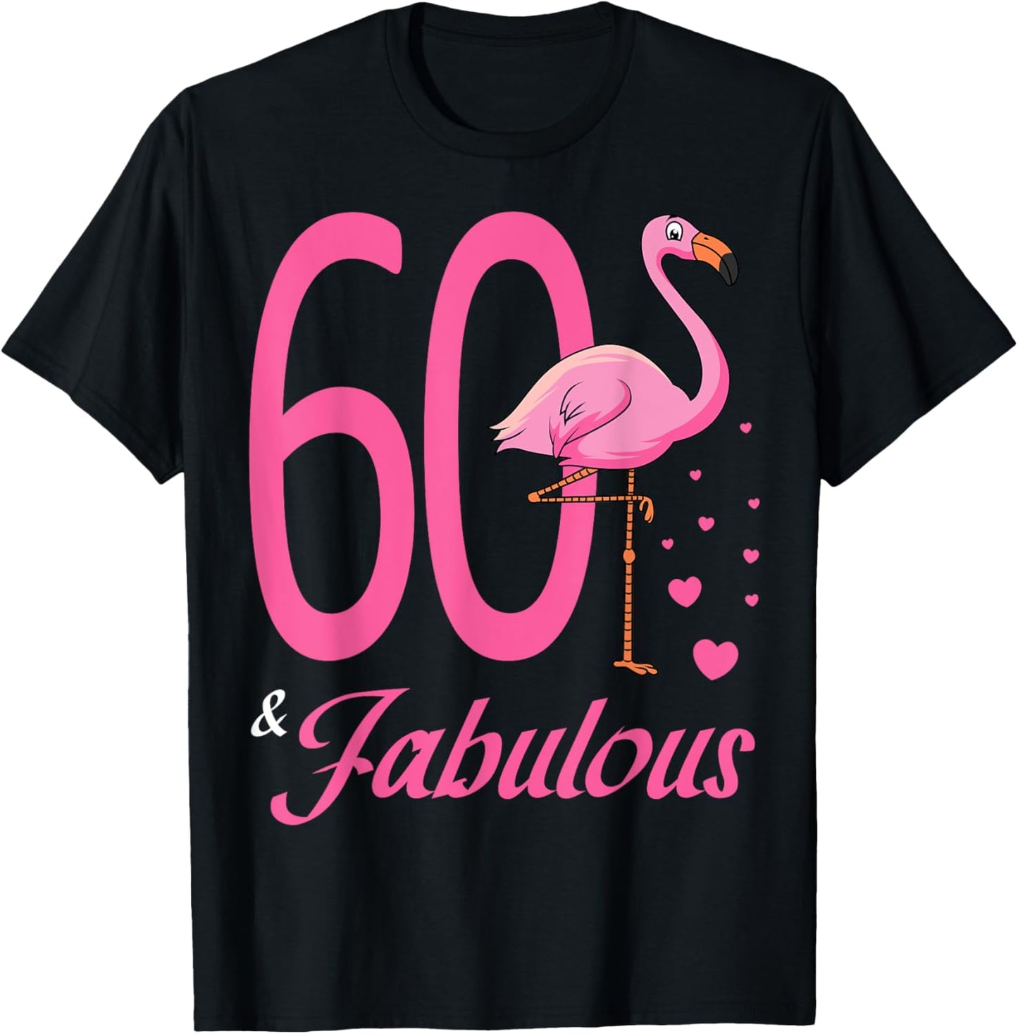 60 & Fabulous Flamingo Birthday 60th Party Celebration T-Shirt - T-Shirt | Black