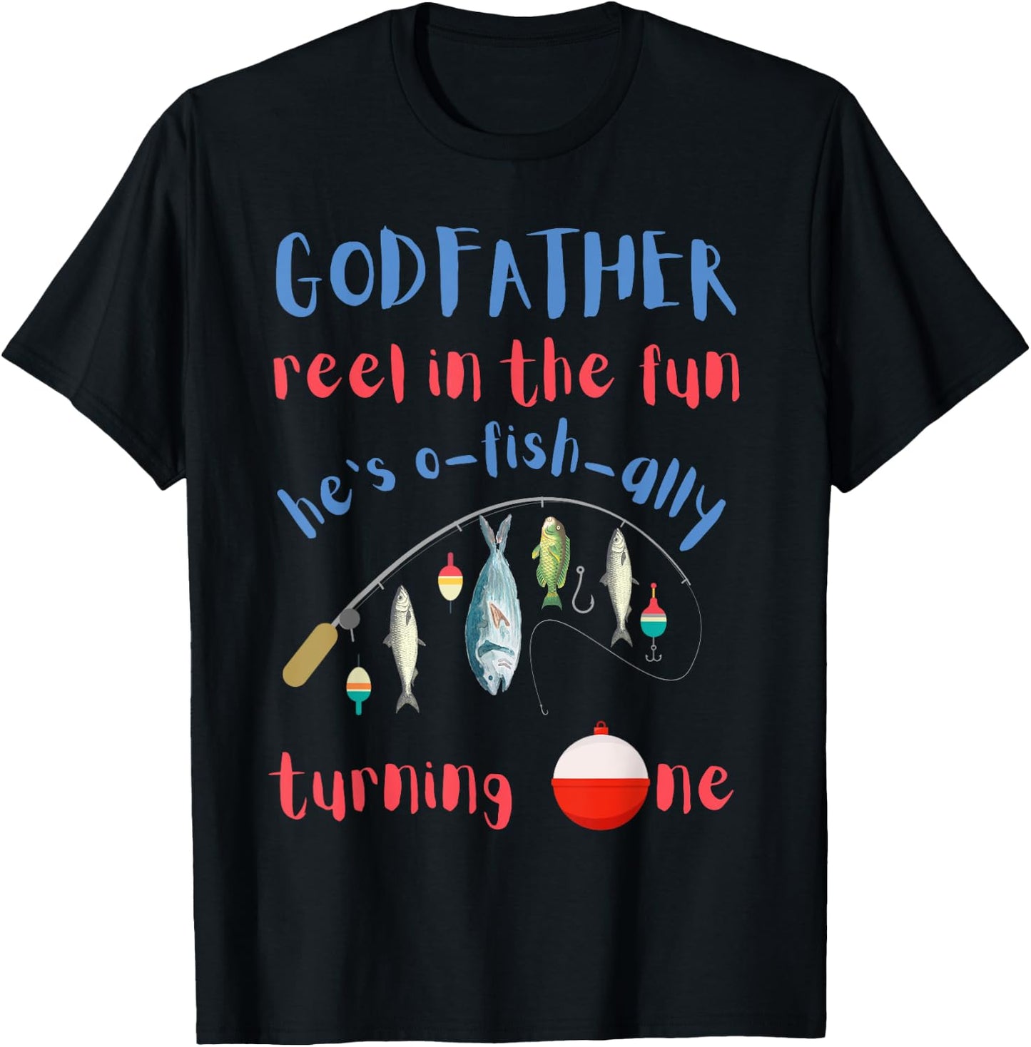 Godfather Fishing First Birthday O-fish-ally One 1st Bday T-Shirt - T-Shirt | Black