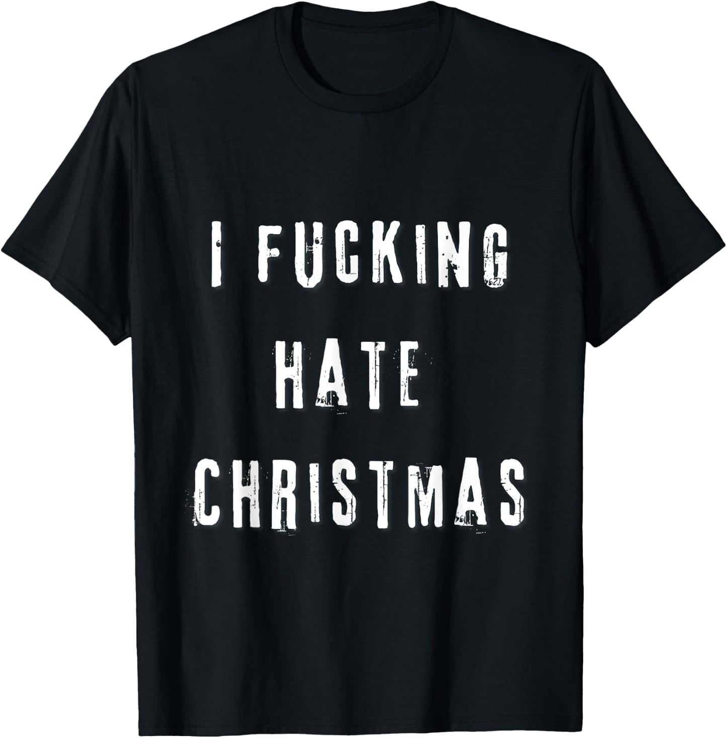 I Fucking Hate Christmas Funny Anti-Christmas T-Shirt - T-Shirt | Black