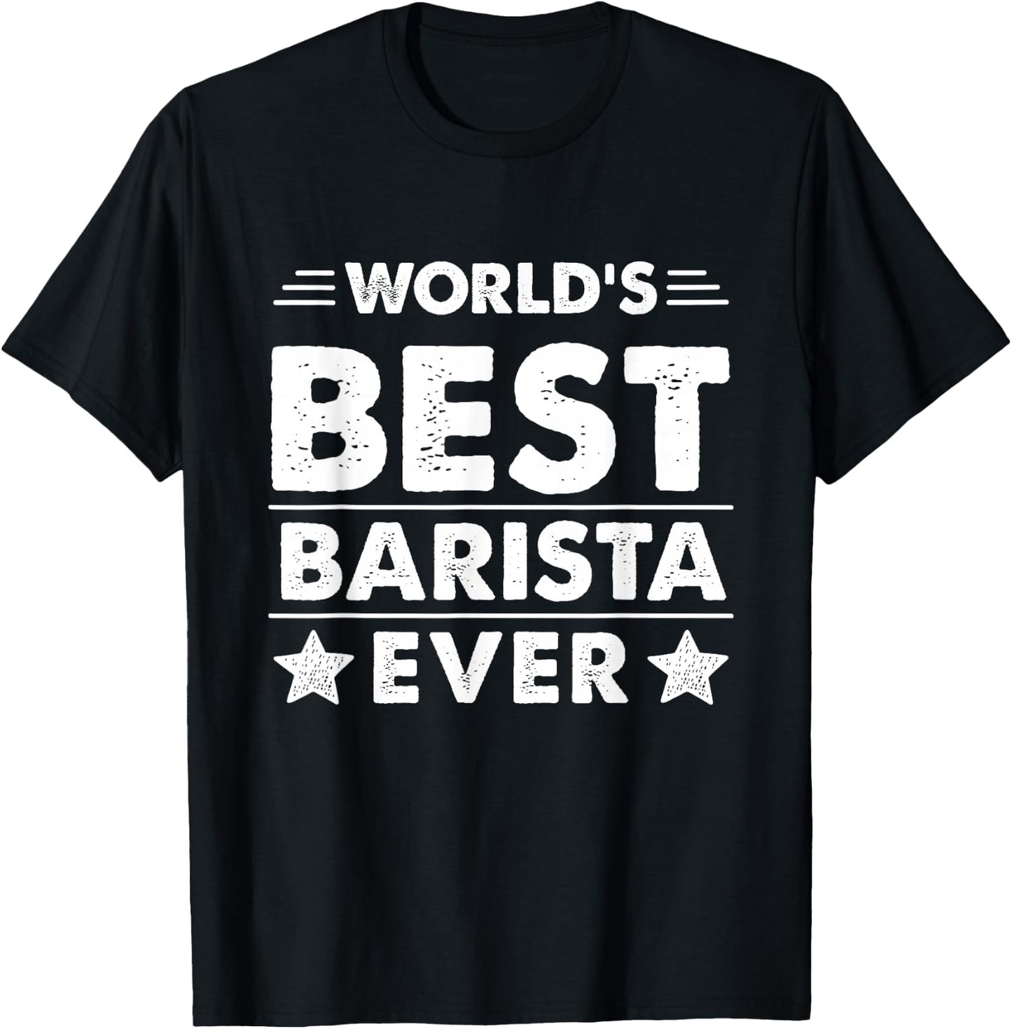 World's Best Barista Ever T-Shirt - T-Shirt | Black