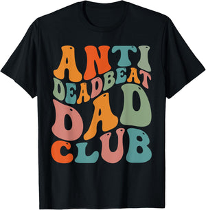 Anti Dead Beat Dad Club T-Shirt - T-Shirt | Black