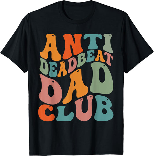 Anti Dead Beat Dad Club T-Shirt - T-Shirt | Black
