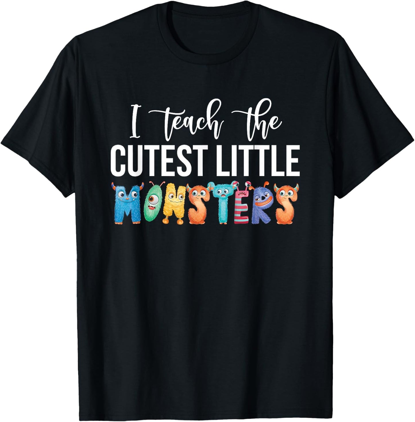 I Teach The Cutest Little Monsters Teachers T-Shirt - T-Shirt | Black