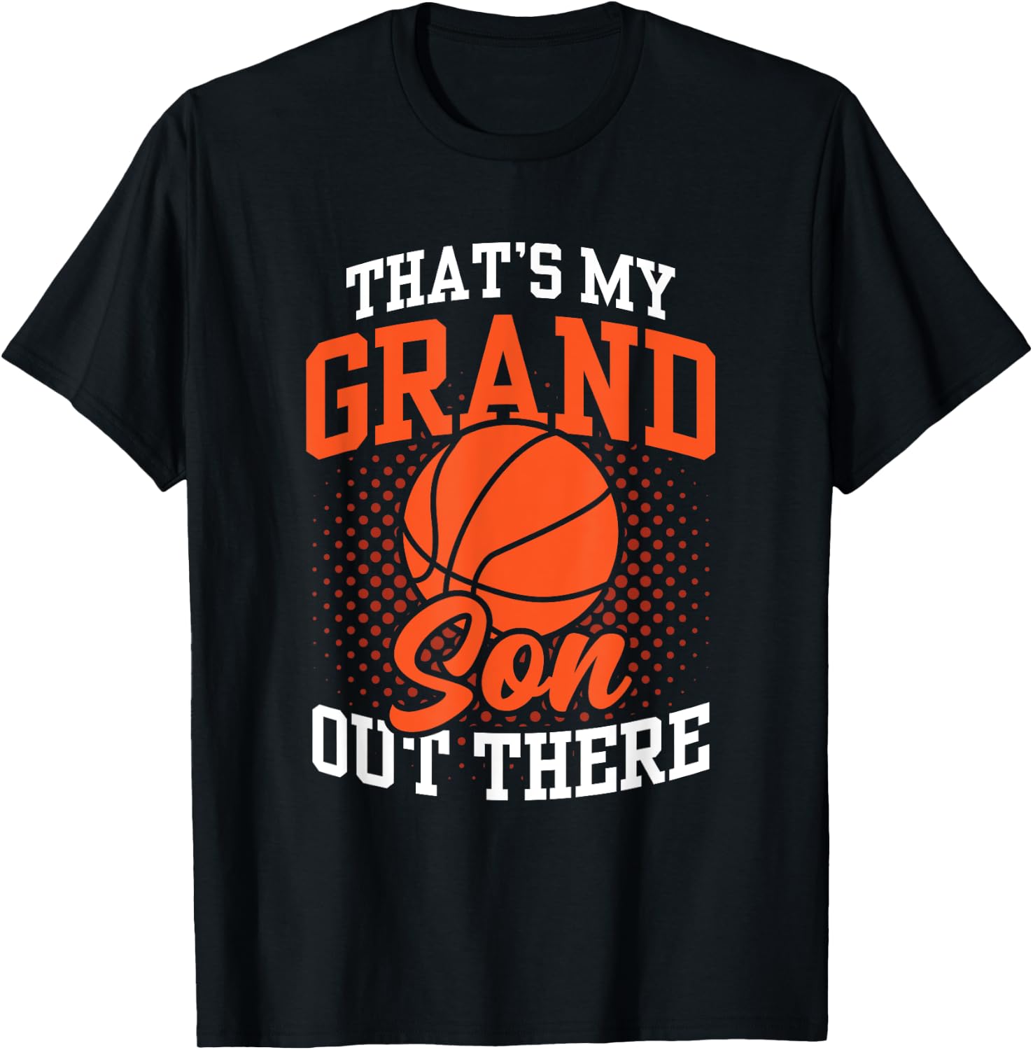 That's My Grandson Out There Basketball Athlete Sports Field T-Shirt - T-Shirt | Black
