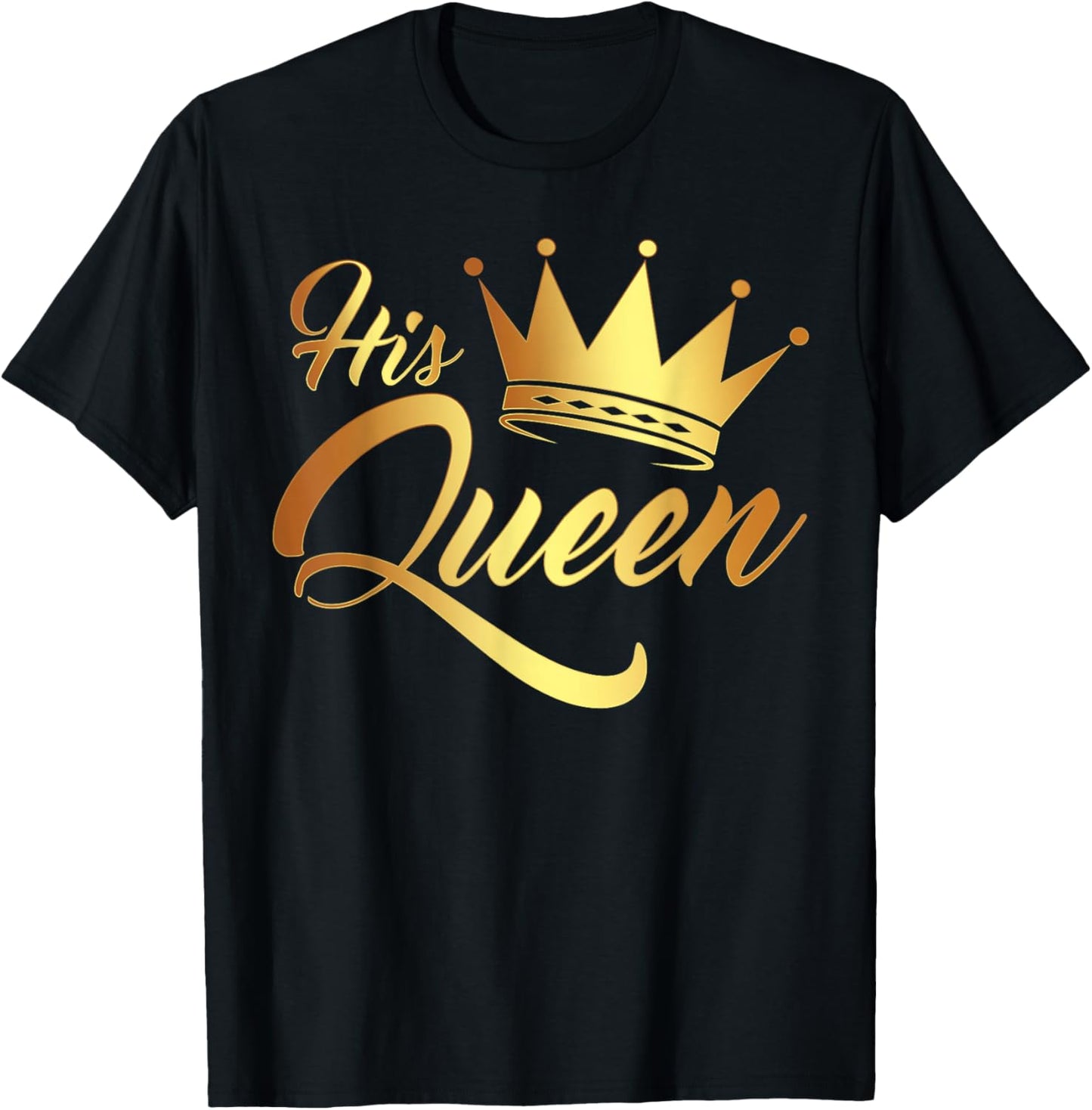 I'm His Queen Husband and Wife Anniversary for Couple T-Shirt - T-Shirt | Black