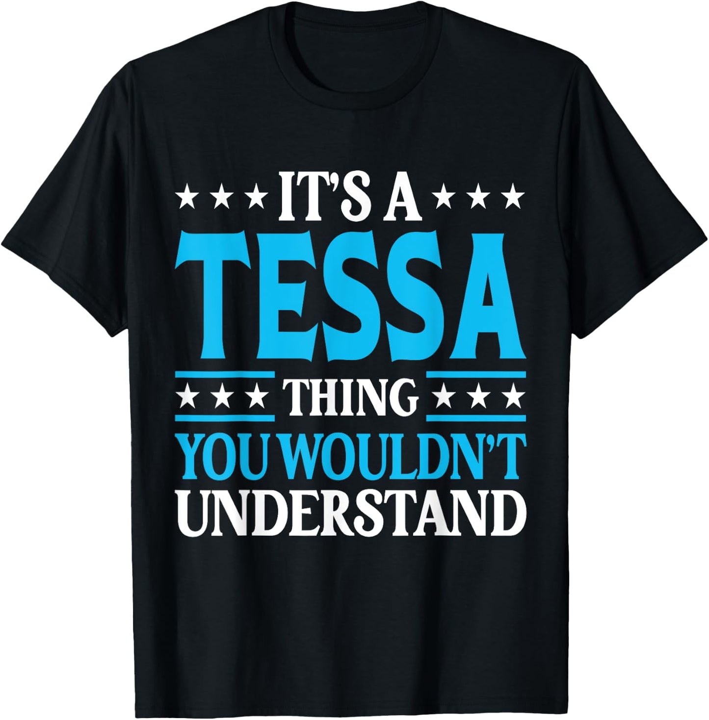 It's A Tessa Thing Wouldn't Understand Girl Name Tessa T-Shirt - T-Shirt | Black