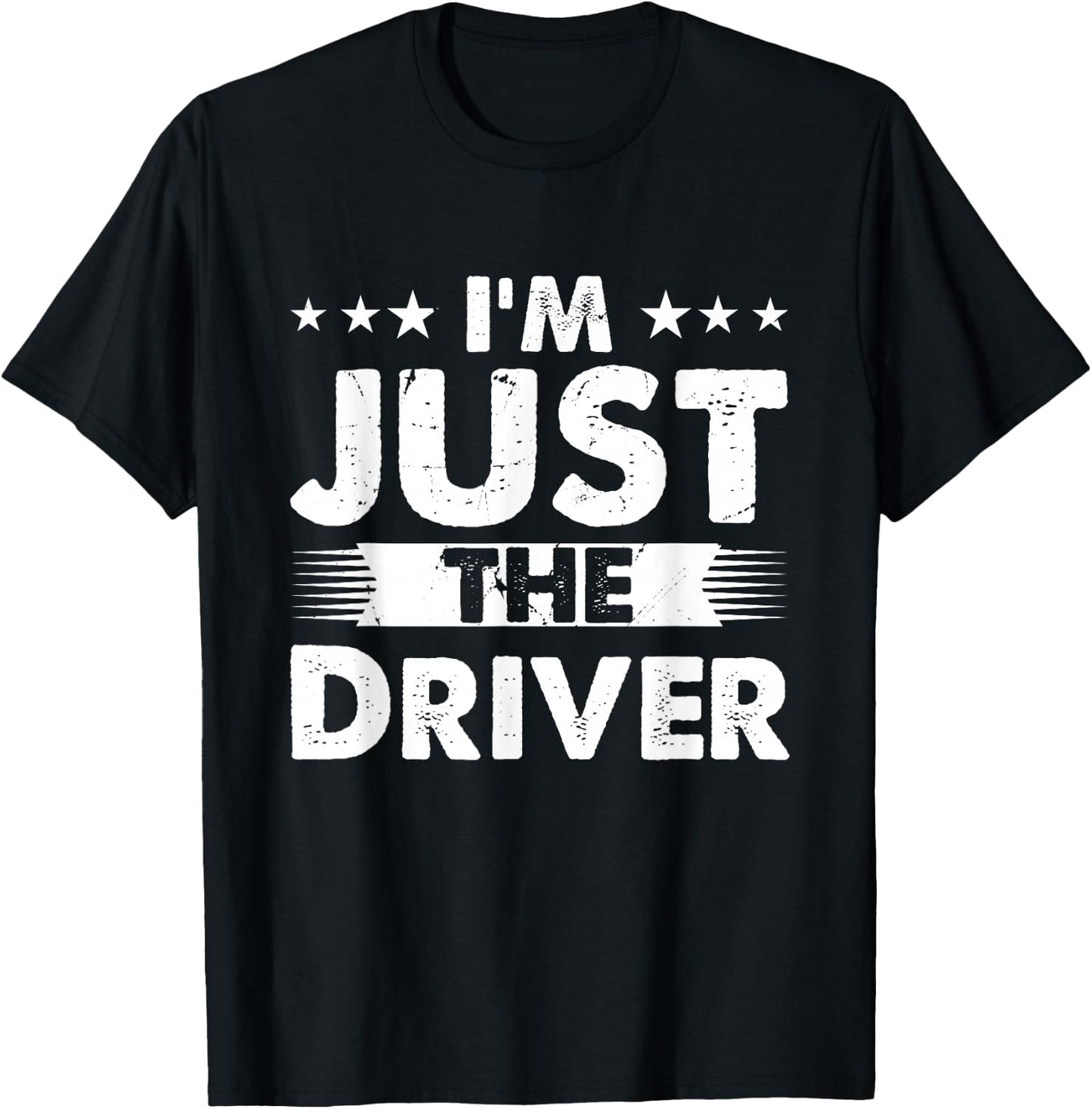 Driver Profession I'm Just The Driver T-Shirt - T-Shirt | Black