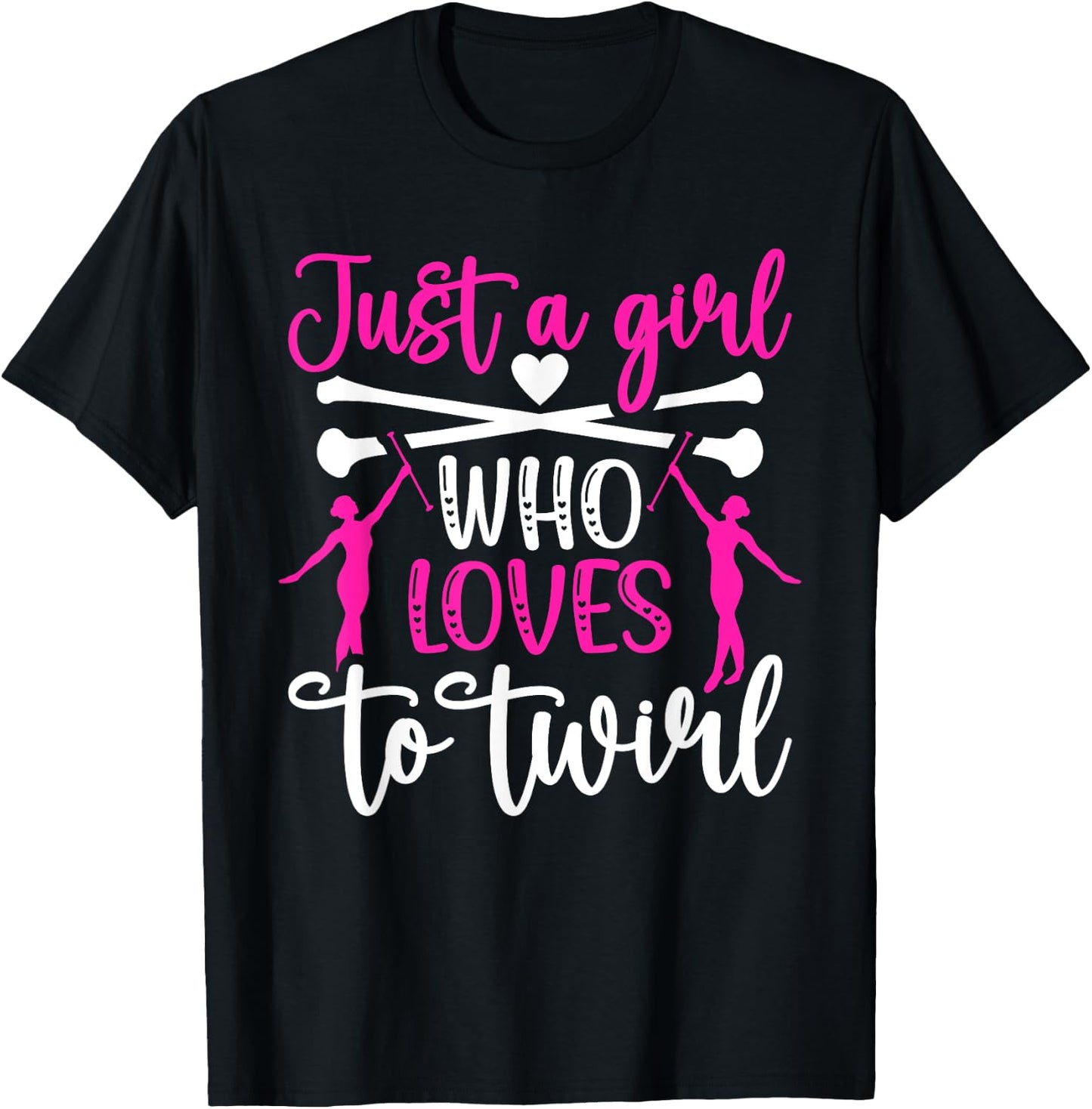 Twirler Majorettes just a girl Baton Twirling T-Shirt - T-Shirt | Black