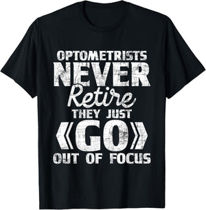 Optometrists Never Retire - Ophthalmologist Eye Specialist T-Shirt - T-Shirt | Black