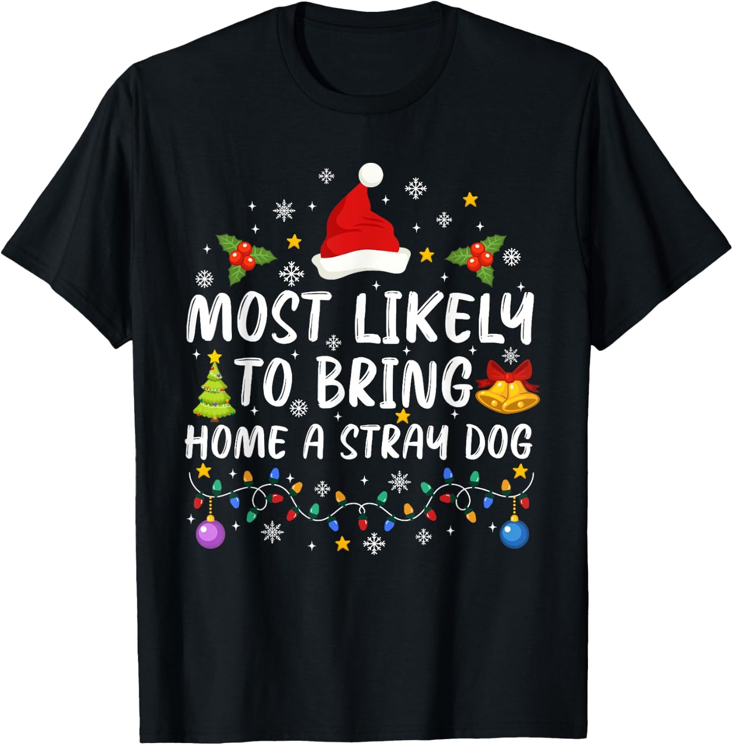Most Likely To Bring Home A Stray Dog Cute Christmas Pajamas Women Kids T-Shirt - T-Shirt | Black