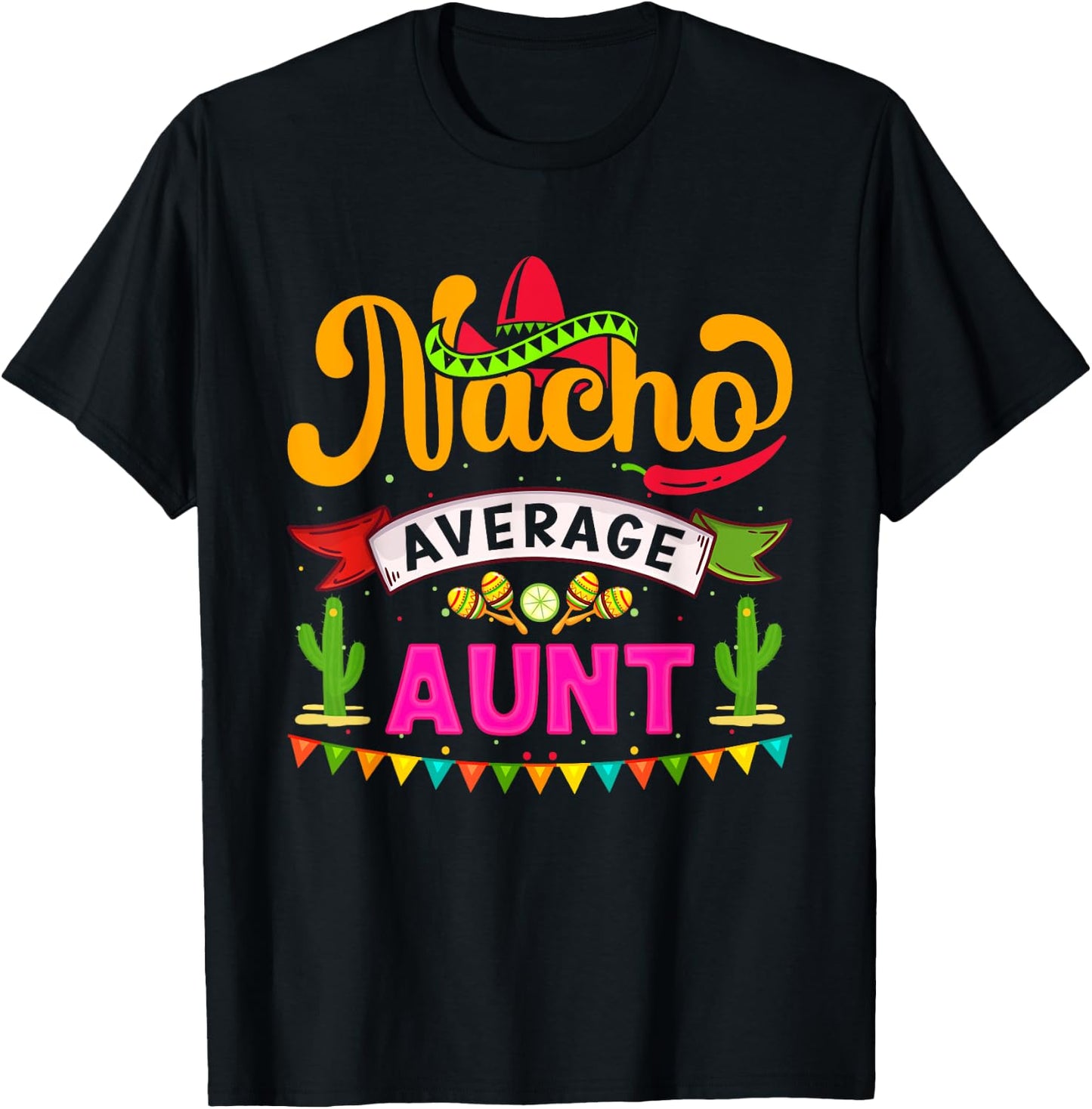 Cinco de Mayo Nacho Average aunt celebrate fiesta T-Shirt - T-Shirt | Black