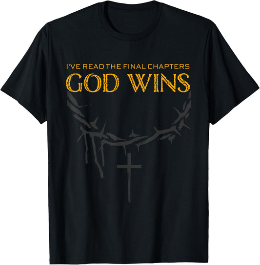 I Have The Last Chapters of God Wins Distressed Quote T-Shirt - T-Shirt | Black