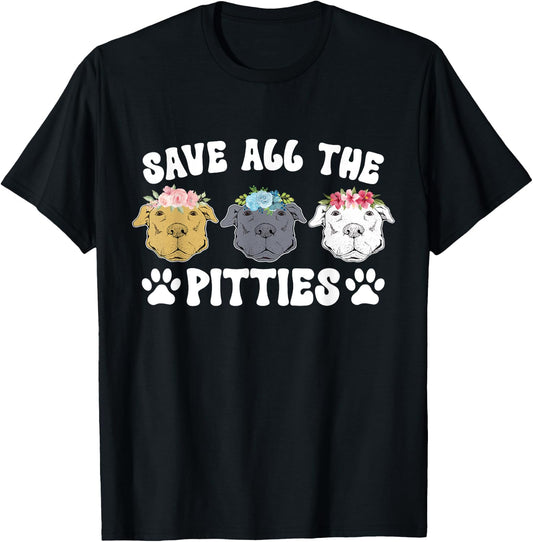 Save All The Pitties Pitbull Rescue Pittie Rescue T-Shirt - T-Shirt | Black